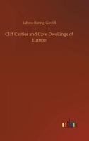 Cliff Castles and Cave Dwellings of Europe