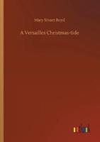 A Versailles Christmas-tide