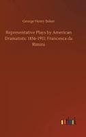 Representative Plays by American Dramatists: 1856-1911: Francesca da Rimini
