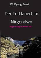 Der Tod lauert im Nirgendwo:Auge in Auge mit dem Tod