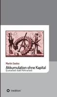 Akkumulation Ohne Kapital