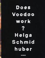 Helga Schmidhuber: Does Voodoo Work?