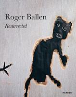 Roger Ballen - Resurrected/toinen Tuleminen