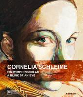 Cornelia Schleime - Ein Wimpernschlag = a Blink of an Eye