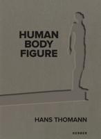 Hans Thomann - Human, Body, Figure