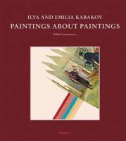 Ilya and Emilia Kabakov - Paintings About Paintings