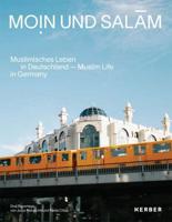 Moin Und Salam - Muslim Life in Germany