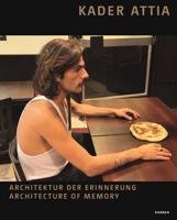 Kader Attia - Architektur Der Erinnerung