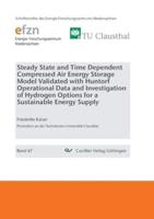 Steady State and Time Dependent Compressed Air Energy Storage Model Validated with Huntorf Operational Data and Investigation of Hydrogen Options for a Sustainable Energy Supply