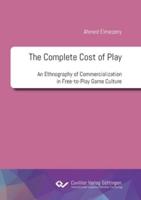 The Complete Cost of Play:An Ethnography of Commercialization in Free-to-Play Game Culture