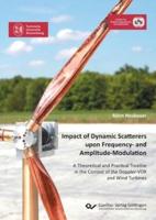 Impact of Dynamic Scatterers upon Frequency- and Amplitude-Modulation:A Theoretical and Practical Treatise in the Context of the Doppler-VOR and Wind Turbines