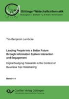 Leading People into a Better Future through Information System Interaction and Engagement:Digital Nudging Research in the Context of Business Trip Ridesharing