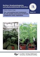 Pre- And Postharvest Treatments for the Quality Assurance of African Indigenous Leafy Vegetables