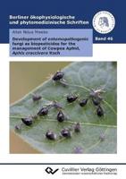 Development of entomopathogenic fungi as biopesticides for the management of Cowpea Aphid, Aphis craccivora Koch (Band 46)