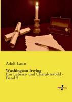 Washington Irwing:Ein Lebens- und Charakterbild - Band 2