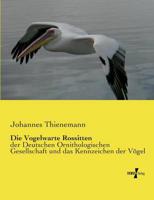 Die Vogelwarte Rossitten:der Deutschen Ornithologischen Gesellschaft und das Kennzeichen der Vögel