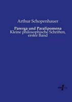 Parerga und Paralipomena:Kleine philosophische Schriften, erster Band