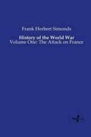 History of the World War:Volume One: The Attack on France