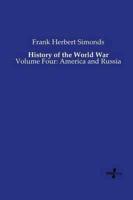 History of the World War:Volume Four: America and Russia