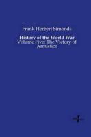 History of the World War:Volume Five: The Victory of Armistice