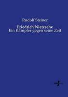 Friedrich Nietzsche:Ein Kämpfer gegen seine Zeit