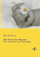 Die Nerven des Herzens:ihre Anatomie und Physiologie