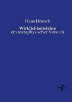 Wirklichkeitslehre:ein metaphysischer Versuch