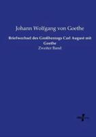 Briefwechsel des Großherzogs Carl August mit Goethe:Zweiter Band