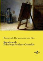 Rembrandt:Wiedergefundene Gemälde