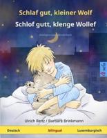 Schlaf Gut, Kleiner Wolf - Schlof Gutt, Klenge Wollef. Zweisprachiges Kinderbuch (Deutsch - Luxemburgisch)