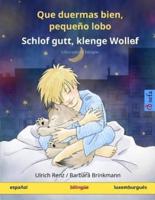 Que Duermas Bien, Pequeño Lobo - Schlof Gutt, Klenge Wollef. Libro Infantil Bilingüe (Español - Luxemburgués)