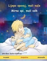 Lijepo spavaj, mali vuče - Mirno spi, mali volk (hrvatski - slovenački): Dvojezična knjiga za decu