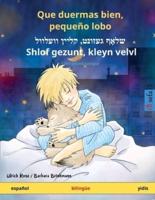 Que duermas bien, pequeño lobo - שלאָף געזונט, קליין וועלוול - Shlof gezunt, kleyn velvl (español - yidis): Libro infantil bilingüe