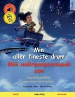 Min Aller Fineste Drøm - Мій Найпрекрасніший Сон (Norsk - Ukrainsk)