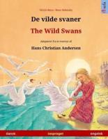 De Vilde Svaner - The Wild Swans. Tosproget Børnebog Adapteret Fra Et Eventyr Af Hans Christian Andersen (Dansk - Engelsk)