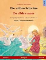 Die Wilden Schwäne - De Vilde Svaner. Zweisprachiges Kinderbuch Nach Einem Märchen Von Hans Christian Andersen (Deutsch - Dänisch)