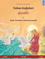 Yaban Kuudhere - Foong Hong Paa. Bilingual Children's Book Adapted from a Fairy Tale by Hans Christian Andersen (Turkish - Thai / Türkçe - Tayca)