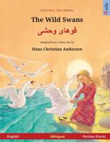 The Wild Swans - Khoo'hï¿½ye Wahshee. Bilingual Children's Book Adapted from a Fairy Tale by Hans Christian Andersen (English - Persian/Farsi/Dari)