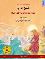 Albagaa Albary - De Vilda Svanarna. Bilingual Children's Book Based on a Fairy Tale by Hans Christian Andersen (Arabic - Swedish)