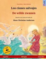 Los Cisnes Salvajes - De Wilde Zwanen (Español - Holandés). Basado En Un Cuento De Hadas De Hans Christian Andersen