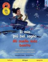 Il mio più bel sogno - Mi sueño más bonito (italiano - spagnolo): Libro per bambini bilingue, con audiolibro da scaricare