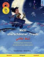 Mein allerschönster Traum - أَسْعَدُ أَحْلَامِي (Deutsch - Arabisch): Zweisprachiges Kinderbuch, mit Hörbuch zum Herunterladen