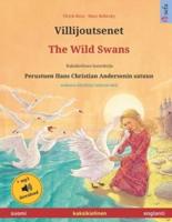 Villijoutsenet - The Wild Swans (Suomi - Englanti). Perustuen Hans Christian Andersenin Satuun