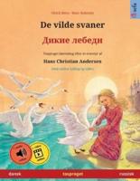De vilde svaner - Дикие лебеди (dansk - russisk): Tosproget børnebog efter et eventyr af Hans Christian Andersen, med lydbog som kan downloades