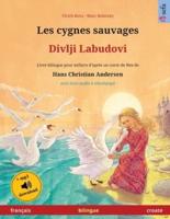 Les cygnes sauvages - Divlji Labudovi (français - croate): Livre bilingue pour enfants d'après un conte de fées de Hans Christian Andersen, avec livre audio à télécharger