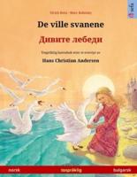 De ville svanene - Дивите лебеди (norsk - bulgarsk): Tospråklig barnebok etter et eventyr av Hans Christian Andersen