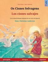 Os Cisnes Selvagens - Los cisnes salvajes (português - espanhol): Livro infantil bilingue adaptado de um conto de fadas de Hans Christian Andersen