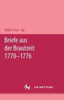 Briefe Aus Der Brautzeit 1770 - 1776