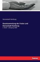 Gesetzsammlung der Freien und Hansestadt Hamburg:3. Band - Jahrgang 1868