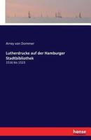 Lutherdrucke auf der Hamburger Stadtbibliothek:1516 bis 1523